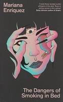The Dangers of Smoking in Bed by Mariana  Enriquez
